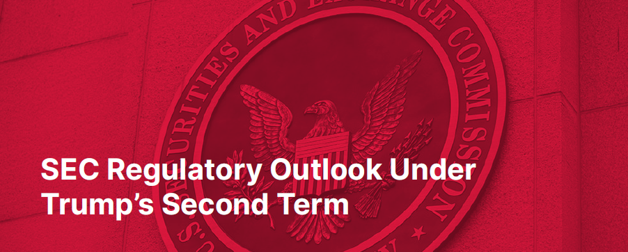 SEC Regulatory Outlook Under Trump’s Second Term