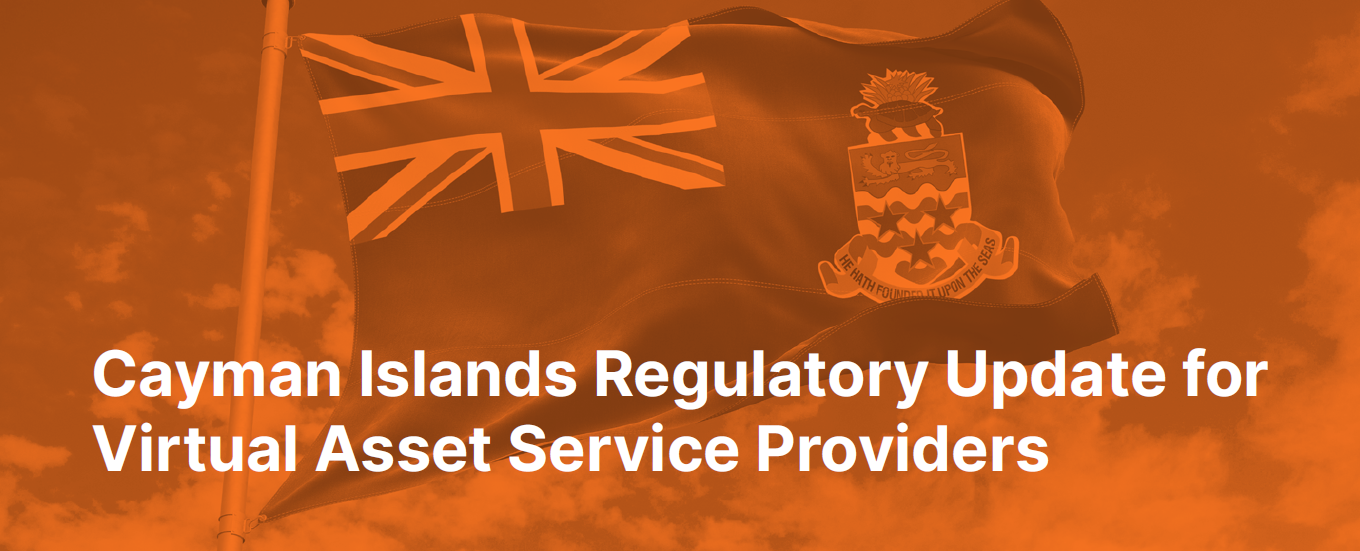 Cayman Islands Regulatory Update for Virtual Asset Service Providers